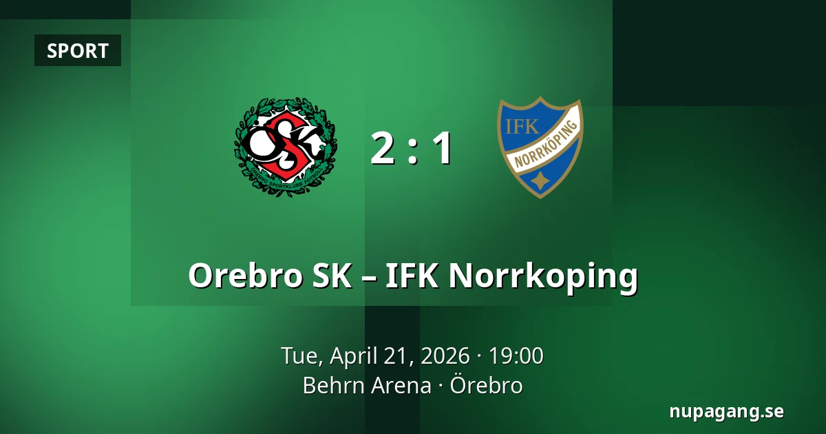 Orebro SK – IFK Norrkoping — Behrn Arena, Örebro