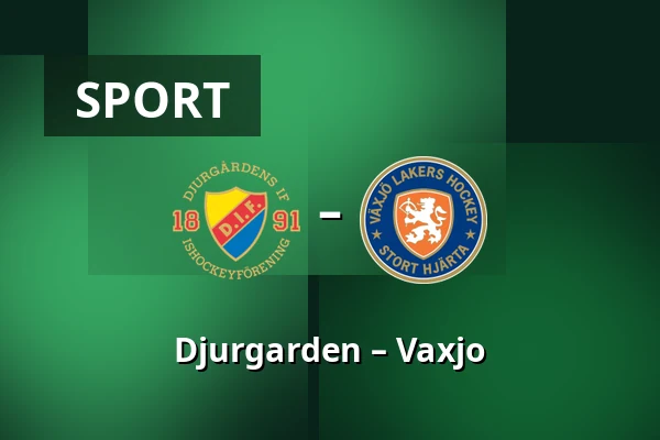 Djurgarden – Vaxjo