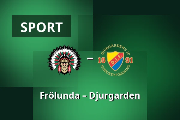 Frölunda – Djurgarden — Gothenburg