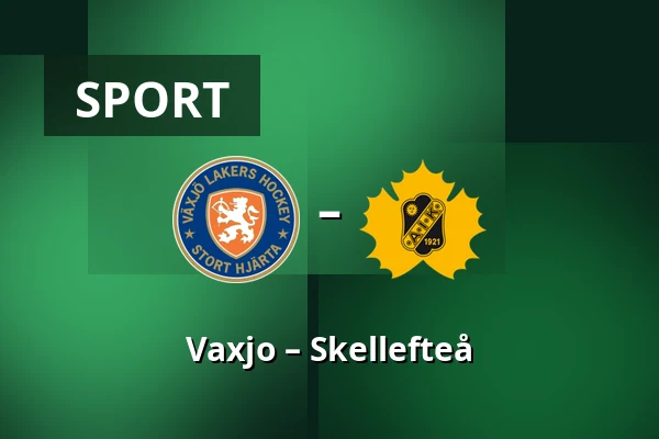 Vaxjo – Skellefteå — Växjö