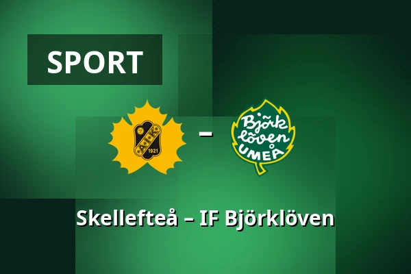 Skellefteå – IF Bjorkloven — Skellefteå