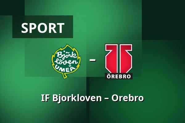 IF Bjorkloven – Orebro — Umeå
