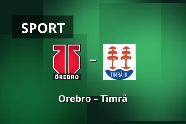 Orebro – Timrå — Örebro