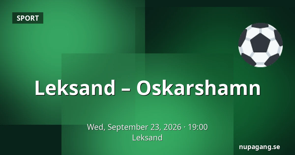 Leksand – Oskarshamn — Leksand