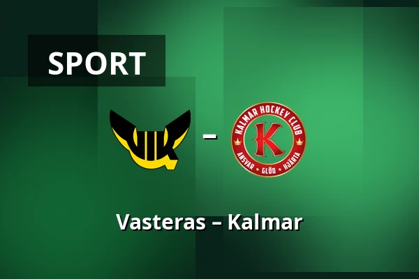 Vasteras – Kalmar