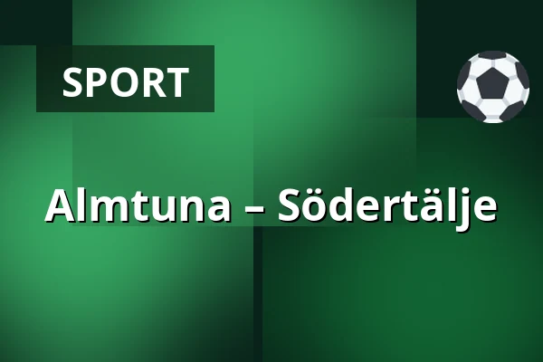 Almtuna – Södertälje — Uppsala