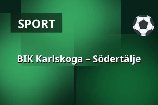 BIK Karlskoga – Södertälje — Karlskoga