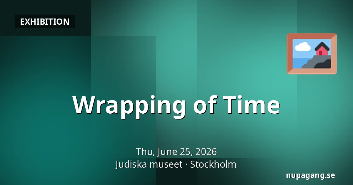 Wrapping of Time — Judiska museet, Stockholm