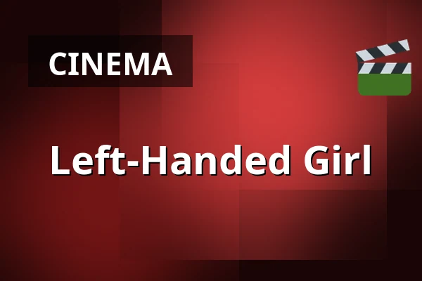 Left-Handed Girl — Filmstaden, Stockholm