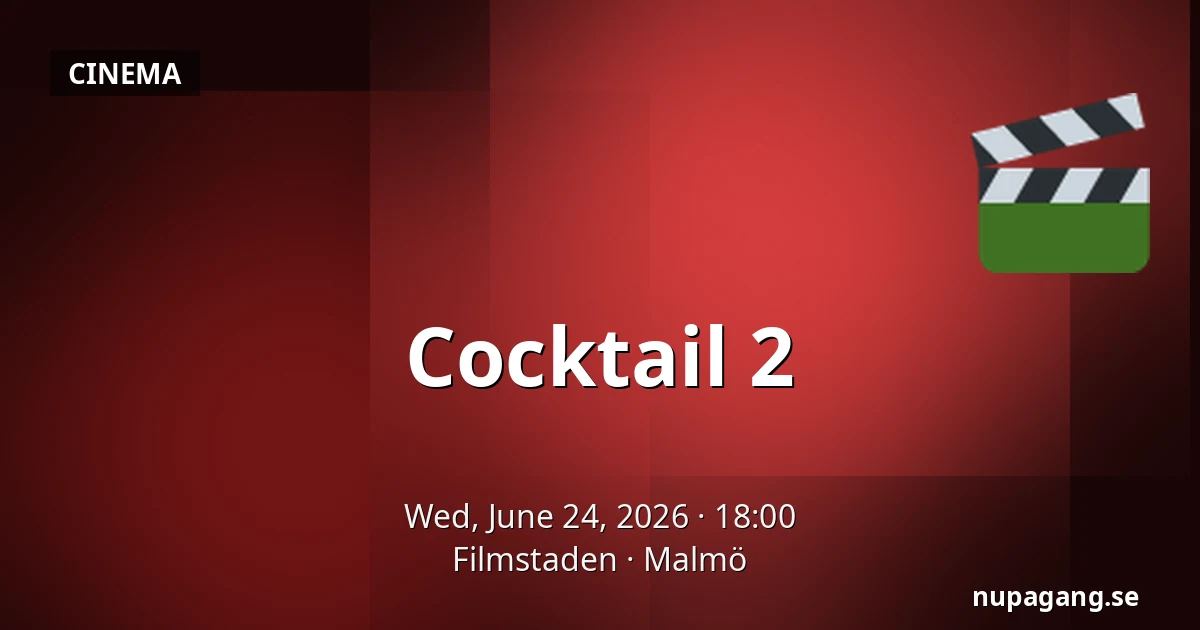 Cocktail 2 — Filmstaden, Malmö