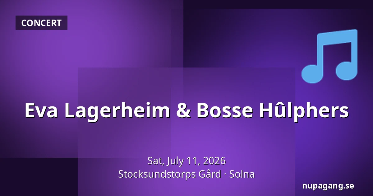 Eva Lagerheim & Bosse Hûlphers — Stocksundstorps Gård, Solna