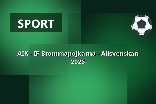 AIK - IF Brommapojkarna - Allsvenskan 2026 — Strawberry Arena, Solna
