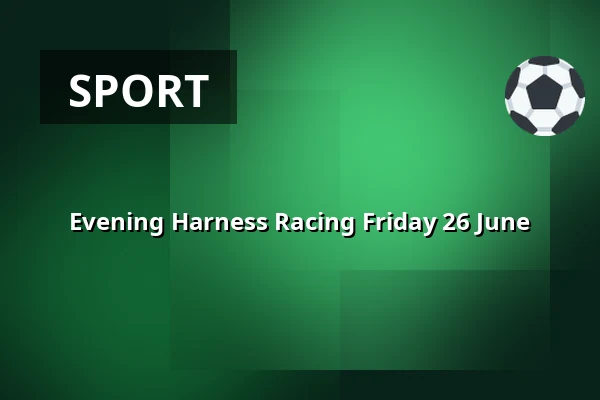 Evening Harness Racing Friday 26 June — Årjängstravet, Årjäng