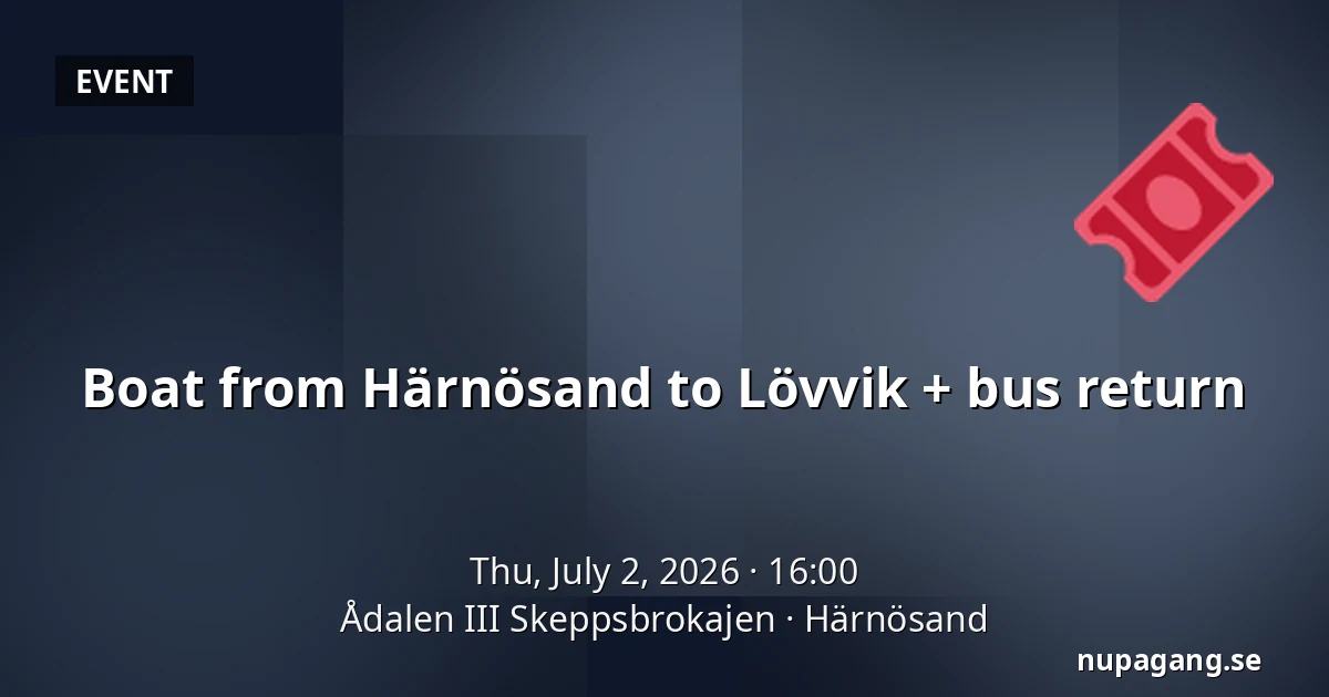 Boat from Härnösand to Lövvik + bus return — Ådalen III Skeppsbrokajen, Härnösand
