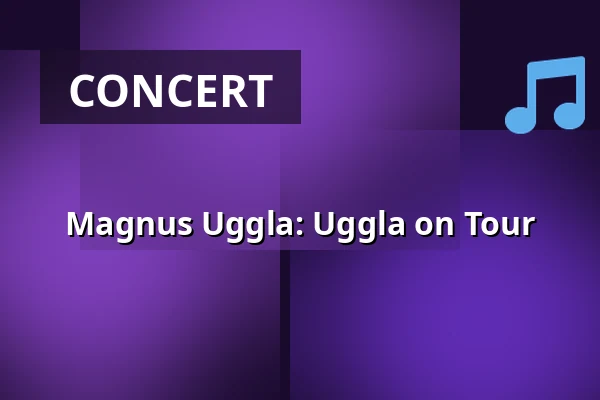 Magnus Uggla: Uggla on Tour — Utescenen, Huskvarna Folkets Park, Huskvarna