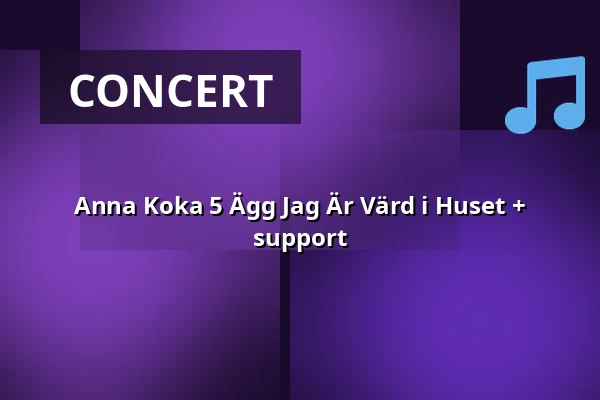 Anna Koka 5 Ägg Jag Är Värd i Huset + support — medley – musik, mat & mer, Malmö