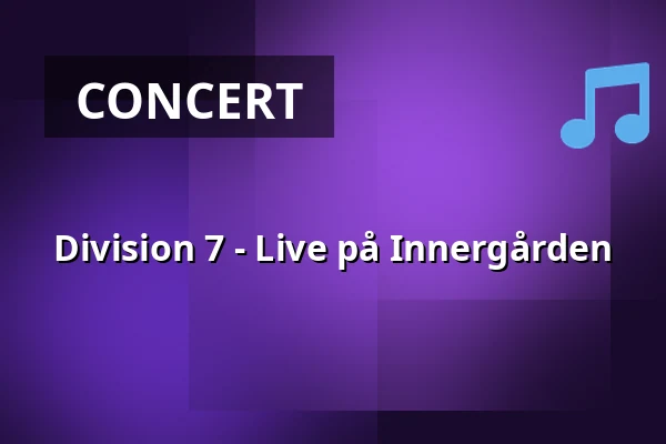 Division 7 - Live på Innergården — Nöjesfabriken, Karlstad