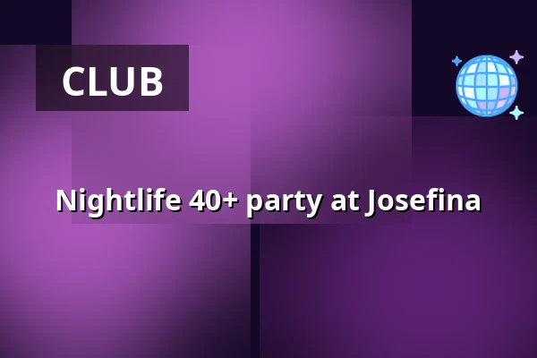 Nightlife 40+ party at Josefina — Josefina Stockholm, Stockholm