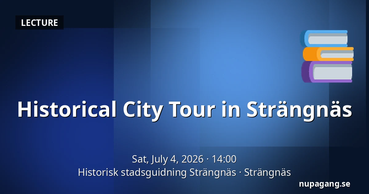 Historical City Tour in Strängnäs — Historisk stadsguidning Strängnäs, Strängnäs