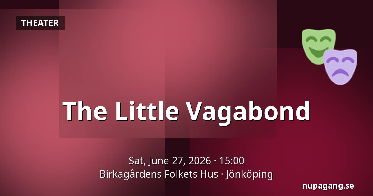 The Little Vagabond — Birkagårdens Folkets Hus, Jönköping