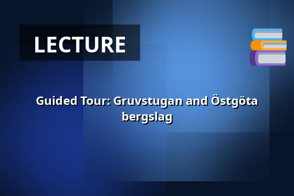 Guided Tour: Gruvstugan and Östgöta bergslag — Gruvstugan, Hällestad