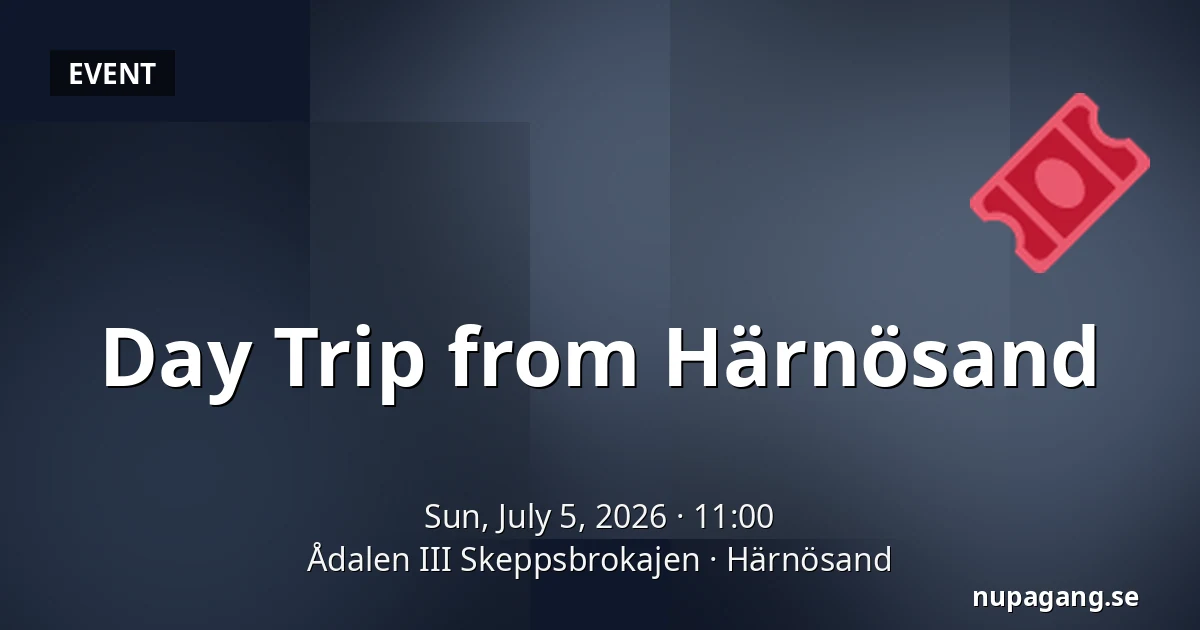 Day Trip from Härnösand — Ådalen III Skeppsbrokajen, Härnösand