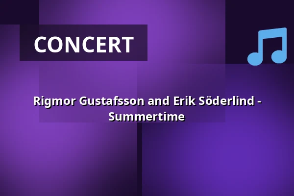 Rigmor Gustafsson and Erik Söderlind - Summertime — Borgviks Gård, Borgvik