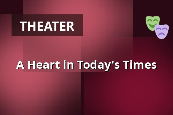 A Heart in Today's Times — Kinna Teater, Kinna