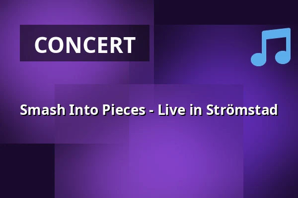Smash Into Pieces - Live in Strömstad — Skagerack Strömstad, Strömstad