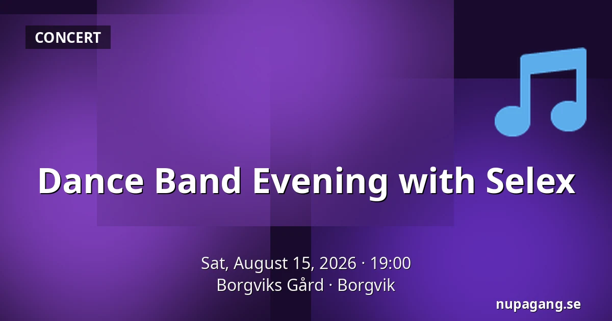 Dance Band Evening with Selex — Borgviks Gård, Borgvik