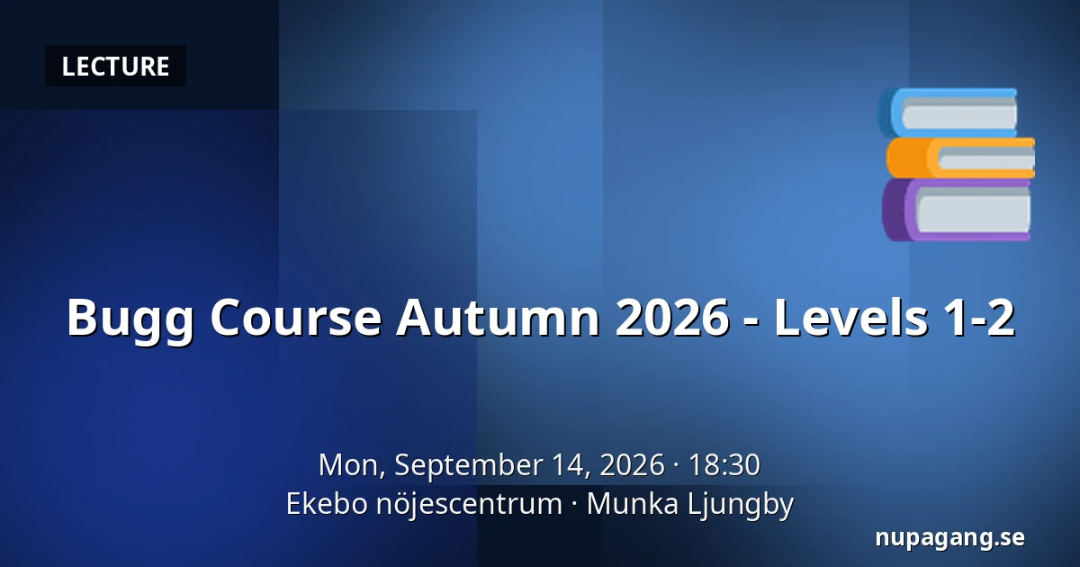 Bugg Course Autumn 2026 - Levels 1-2 — Ekebo nöjescentrum, Munka Ljungby