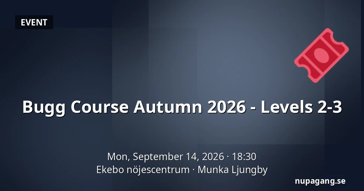 Bugg Course Autumn 2026 - Levels 2-3 — Ekebo nöjescentrum, Munka Ljungby