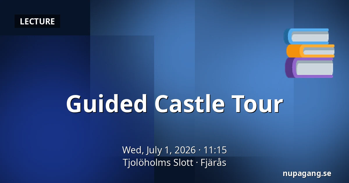 Guided Castle Tour — Tjolöholms Slott, Fjärås