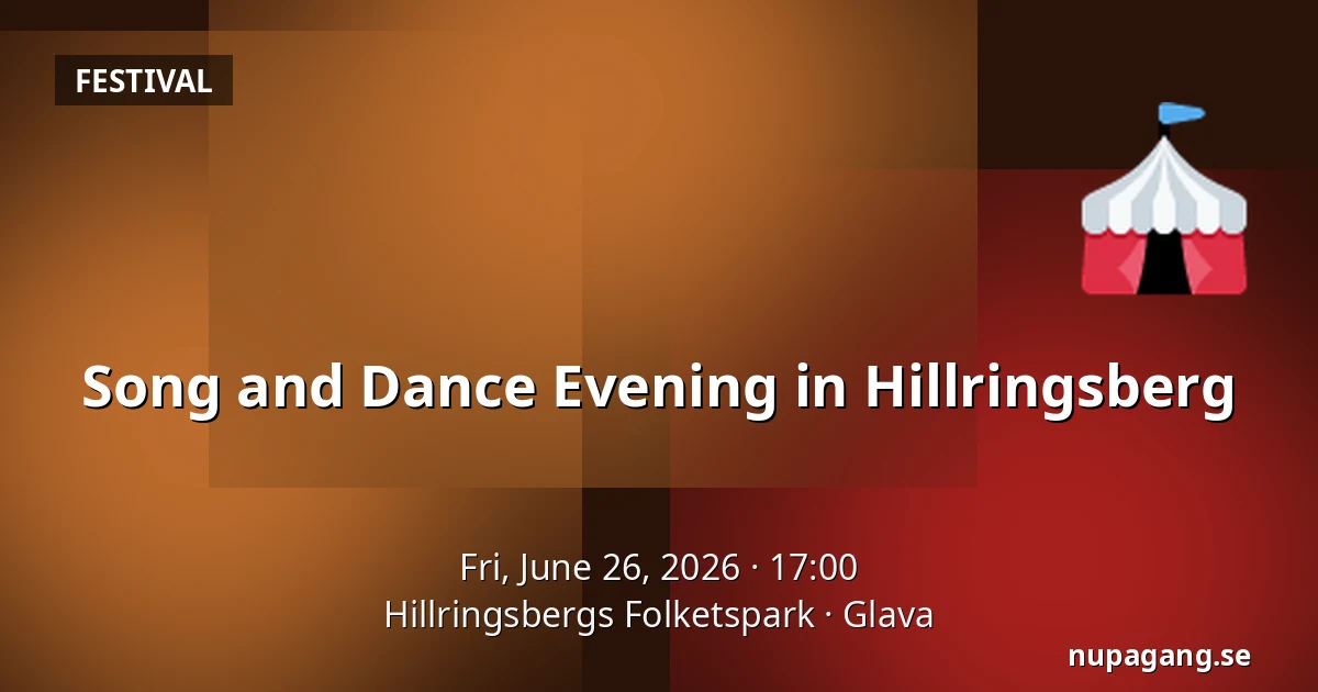 Song and Dance Evening in Hillringsberg — Hillringsbergs Folketspark, Glava