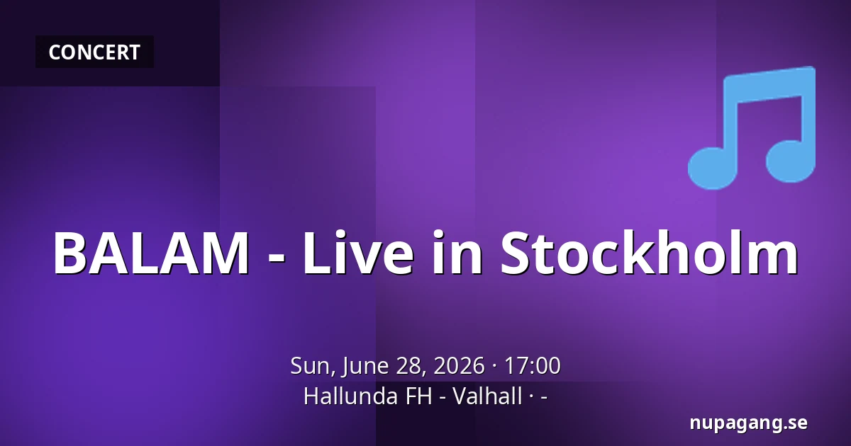BALAM - Live in Stockholm — Hallunda FH - Valhall, -
