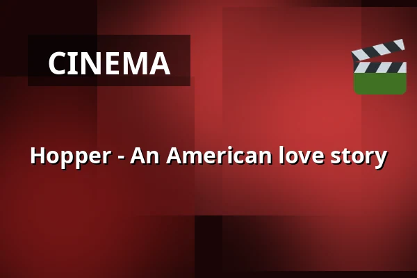 Hopper - An American love story — Kino 1, Lund