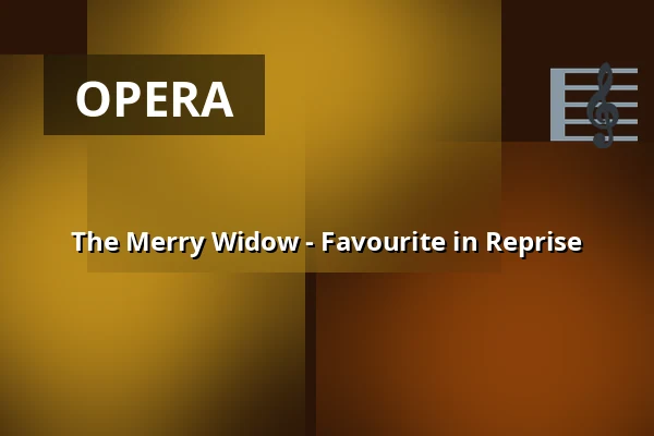 The Merry Widow - Favourite in Reprise — Kino 1, Lund