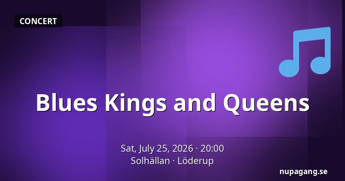 Blues Kings and Queens — Solhällan, Löderup