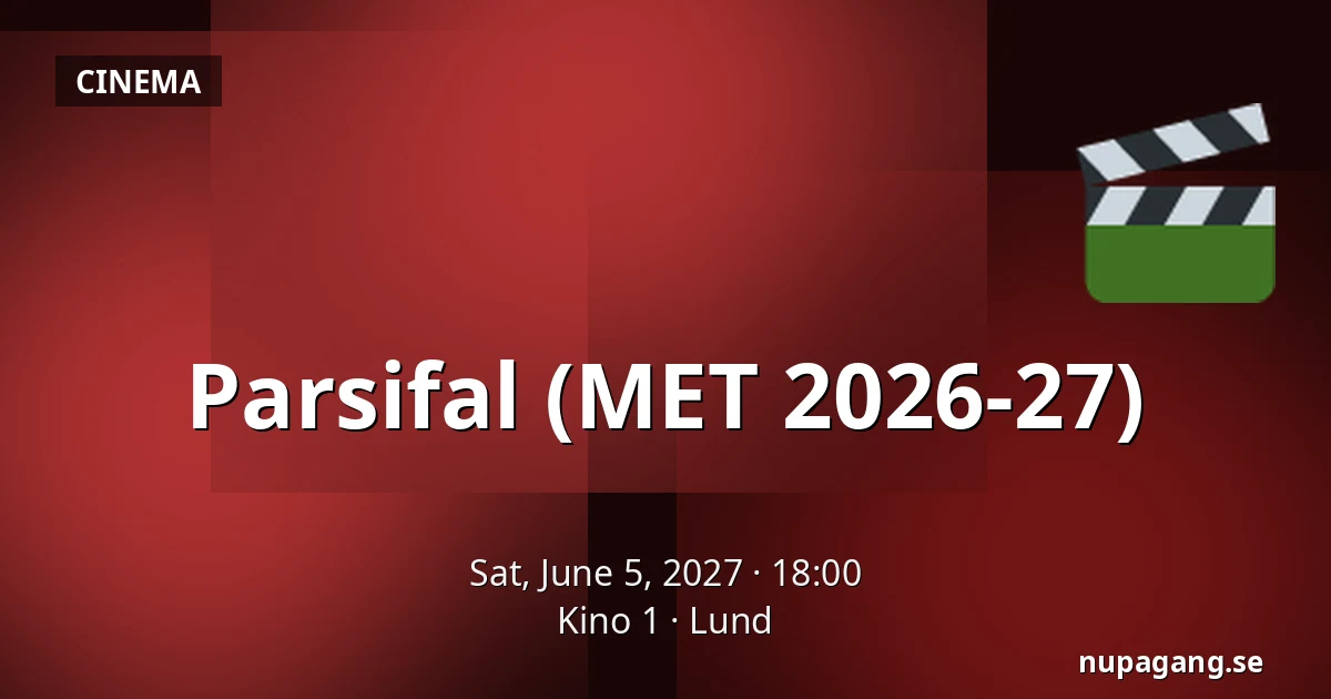 Parsifal (MET 2026-27) — Kino 1, Lund