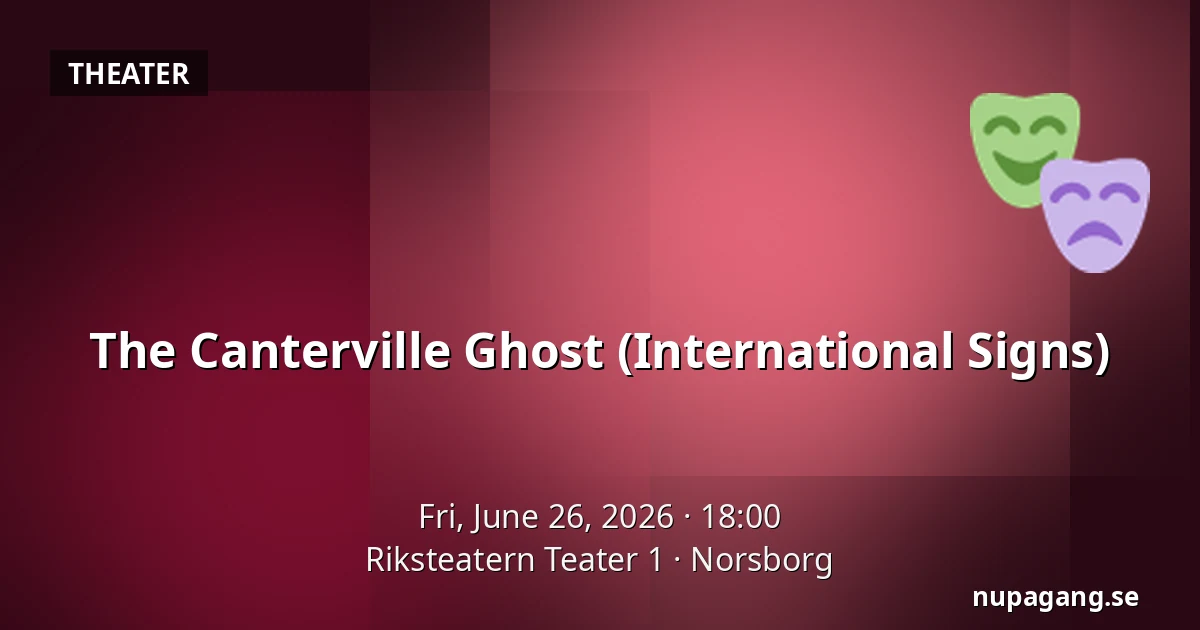 The Canterville Ghost (International Signs) — Riksteatern Teater 1, Norsborg