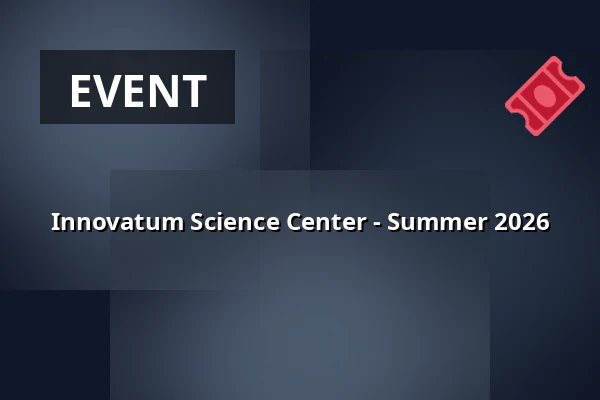 Innovatum Science Center - Summer 2026 — Innovatum Science Center, Trollhättan