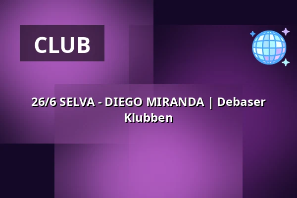 26/6 SELVA - DIEGO MIRANDA | Debaser Klubben — Debaser Strand, Stockholm