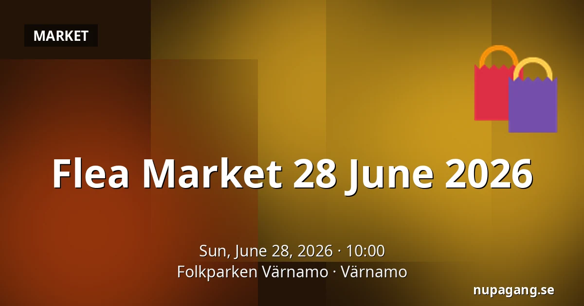 Flea Market 28 June 2026 — Folkparken Värnamo, Värnamo