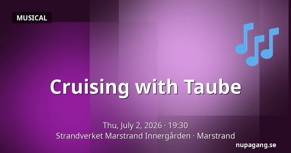 Cruising with Taube — Strandverket Marstrand Innergården, Marstrand