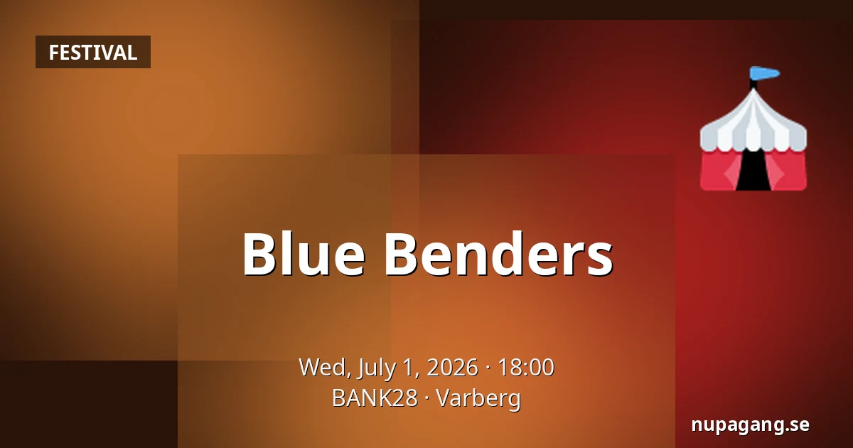 Blue Benders — BANK28, Varberg