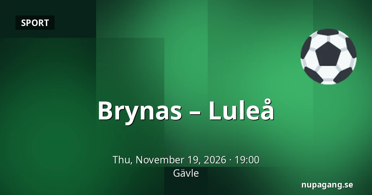 Brynas – Luleå — Gävle