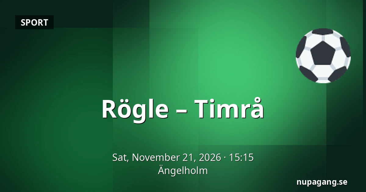 Rögle – Timrå — Ängelholm