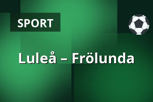 Luleå – Frölunda — Luleå