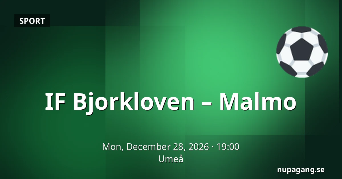 IF Bjorkloven – Malmo — Umeå