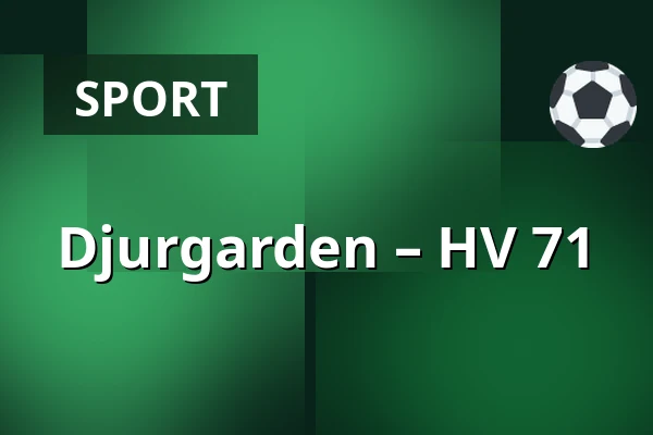 Djurgarden – HV 71 — Stockholm